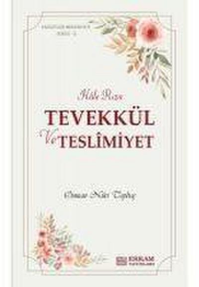 Hale Riza - Tevekkül ve Teslimiyet - Faziletler Medeniyeti Serisi 5