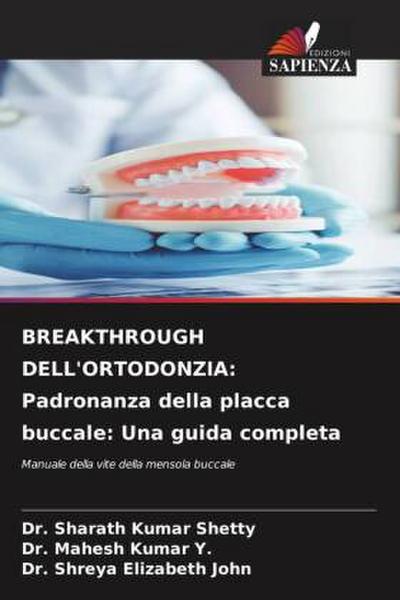BREAKTHROUGH DELL’ORTODONZIA: Padronanza della placca buccale: Una guida completa