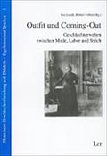 Outfit und Coming-out: Geschlechterwelten zwischen Mode, Labor und Strich (Historische Geschlechterforschung und Didaktik. Ergebnisse und Quellen)