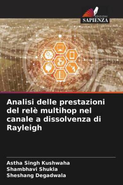 Analisi delle prestazioni del relè multihop nel canale a dissolvenza di Rayleigh