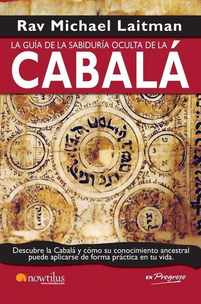La Guía de la Sabiduría Oculta de la Cabalá = A Guide the Hidden Wisdom of Kabbalah