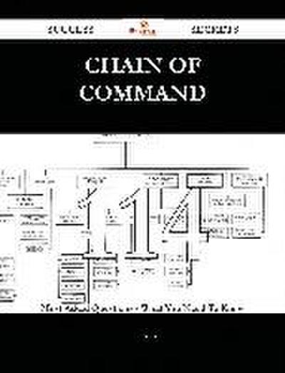 Chain of Command 114 Success Secrets - 114 Most Asked Questions On Chain of Command - What You Need To Know