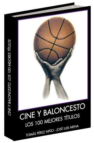Cine y baloncesto : los 100 mejores títulos