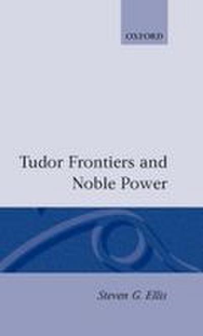 Tudor Frontiers and Noble Power