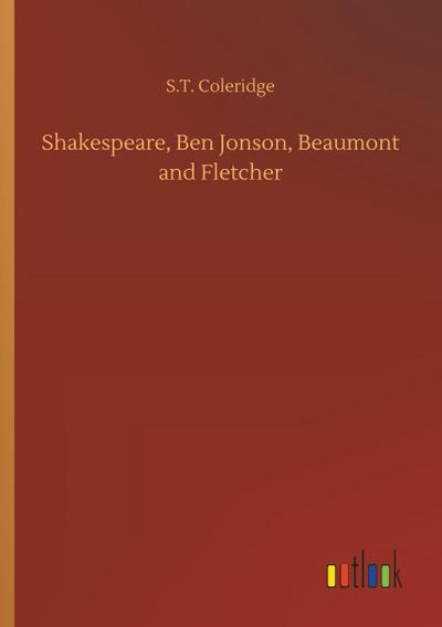 Shakespeare, Ben Jonson, Beaumont and Fletcher