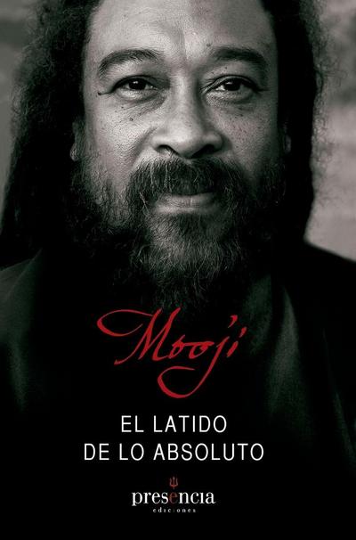 El latido de lo absoluto : lo manifiesto y lo no manifiesto son uno