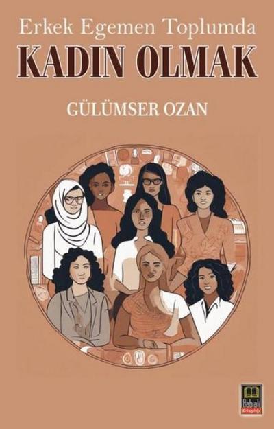 Erkek Egemen Toplumda Kadin Olmak