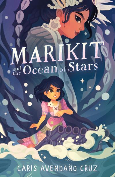 Cruz, C: Marikit and the Ocean of Stars