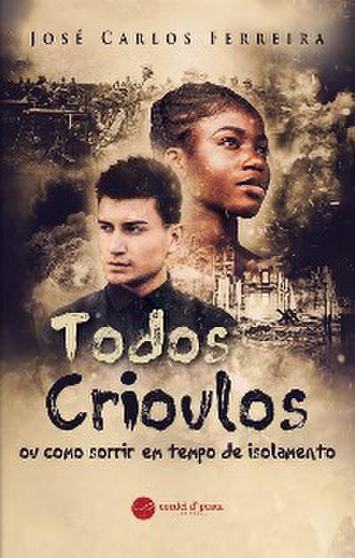 Todos Crioulos ou como sorrir em tempo de isolamento
