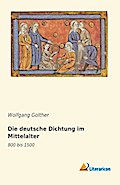 Die deutsche Dichtung im Mittelalter