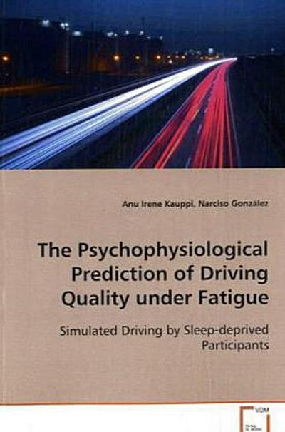 The Psychophysiological Prediction of Driving Quality Under Fatigue