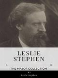 Leslie Stephen – The Major Collection