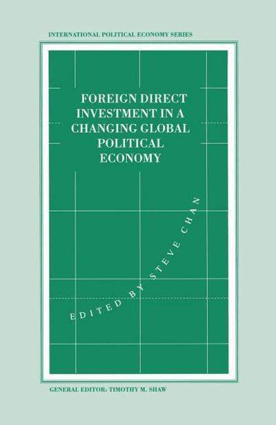 Foreign Direct Investment in a Changing Global Political Economy