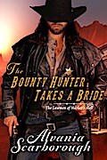 The Bounty Hunter Takes A Bride (The Lawmen of Harker’s Hell, #1)