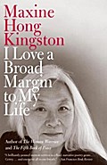 I Love A Broad Margin To My Life - Maxine Hong Kingston