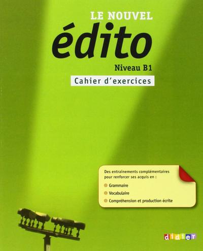 Le nouvel édito Le nouvel édito - Cahier d’exercices, Niveau B1