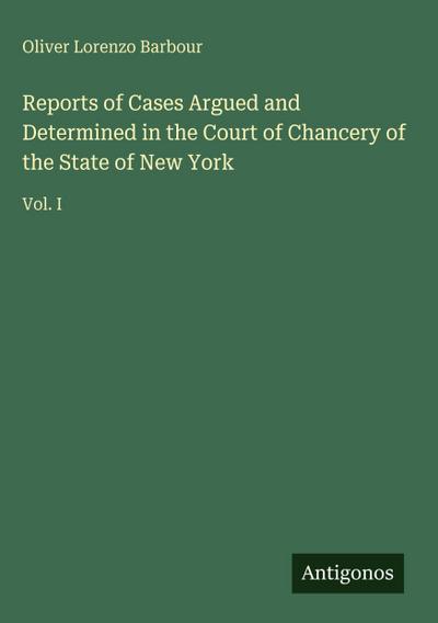 Reports of Cases Argued and Determined in the Court of Chancery of the State of New York