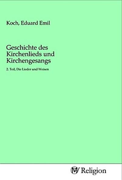 Geschichte des Kirchenlieds und Kirchengesangs