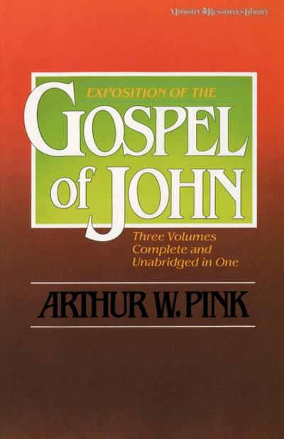 Exposition of the Gospel of John, One-Volume Edition