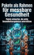 Pakete als Rahmen für messbare Gesundheit