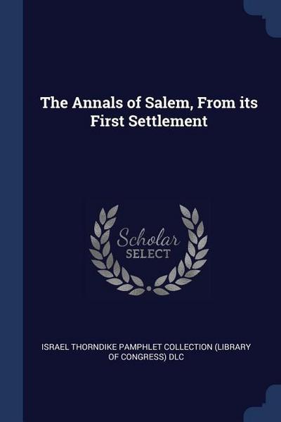 ANNALS OF SALEM FROM ITS 1ST S