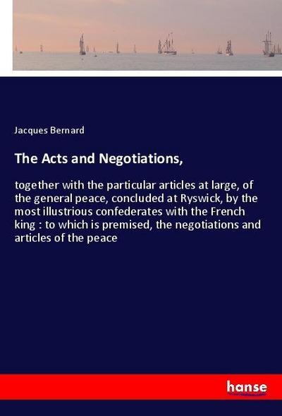 The Acts and Negotiations