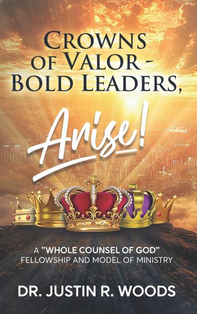 Crowns of Valor - Bold Leaders Arise!