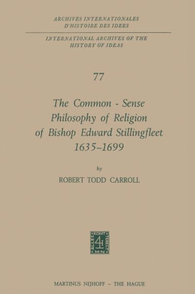 The Common-Sense Philosophy of Religion of Bishop Edward Stillingfleet 1635-1699
