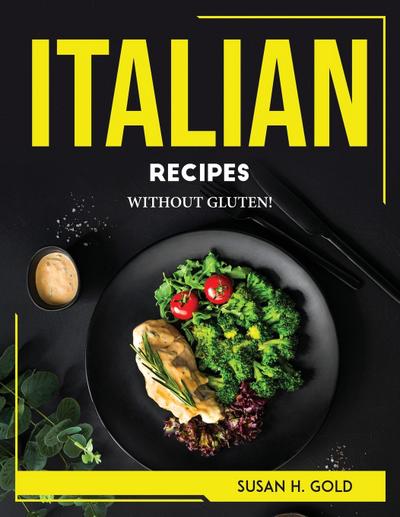 Susan H. Gold: ITALIAN RECIPES