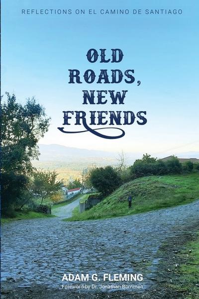 Old Roads, New Friends