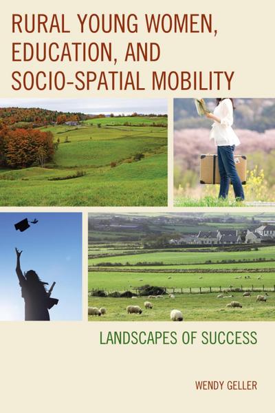 Geller, W: Rural Young Women, Education, and Socio-Spatial M