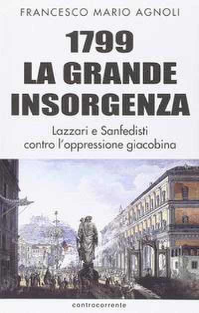 1799 la grande insorgenza. Lazzari e San-Fedisti contro l’oppressionegiacobina