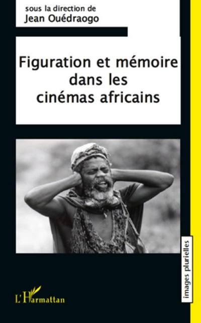 Figuration et memoire dans les cinemas africains