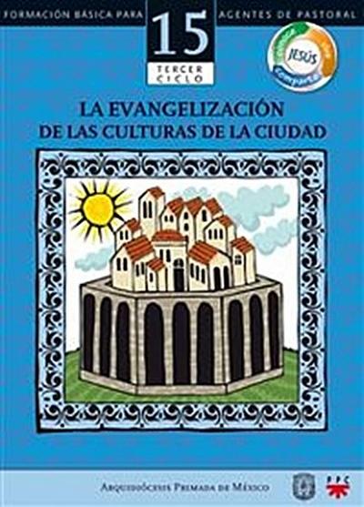 Manual 15. La Evangelización de las culturas de la ciudad