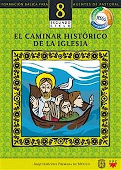 Manual 8. El Caminar Histórico de La Iglesia