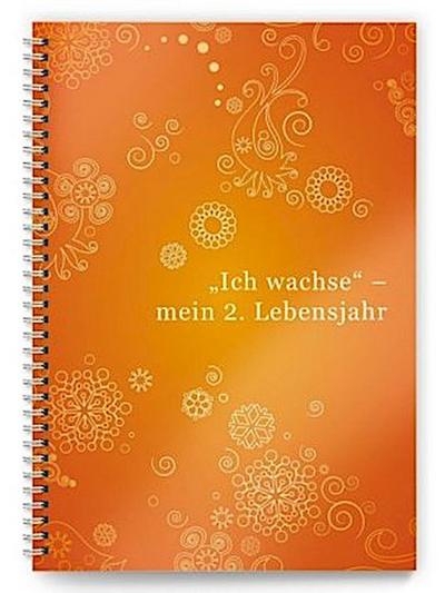 "Ich wachse" - mein 2. Lebensjahr