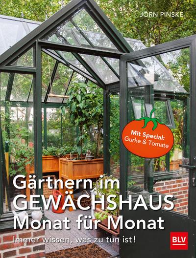 Gärtnern im Gewächshaus Monat für Monat