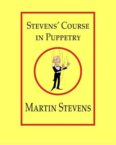 Stevens’ Course in Puppetry