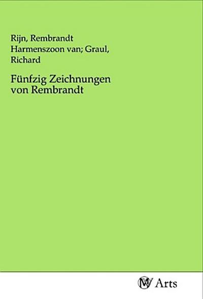 Fünfzig Zeichnungen von Rembrandt