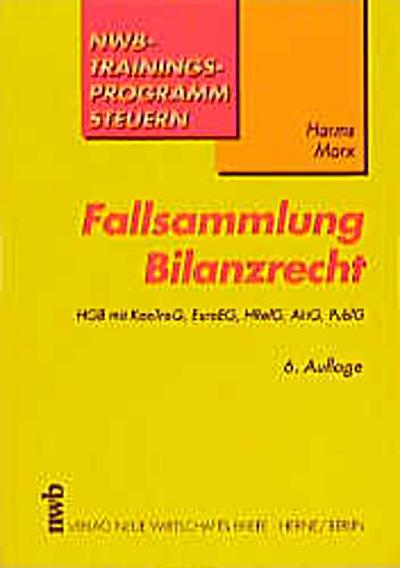 Fallsammlung Bilanzrecht. HGB mit KonTraG, EuroEG, HRefG, AktG, PublG