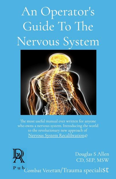 An Operator’s Guide To The Nervous System