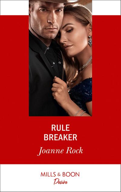 Rule Breaker (Mills & Boon Desire) (Dynasties: Mesa Falls, Book 3)