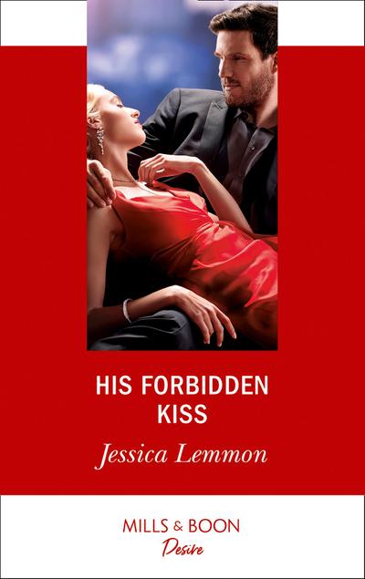 His Forbidden Kiss (Mills & Boon Desire) (Kiss and Tell, Book 1)