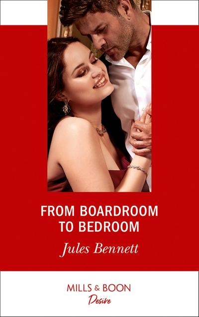 From Boardroom To Bedroom (Mills & Boon Desire) (Texas Cattleman’s Club: Inheritance, Book 3)