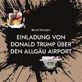 Einladung von Donald Trump über den Allgäu Airport