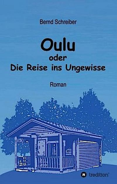 Oulu oder Die Reise ins Ungewisse