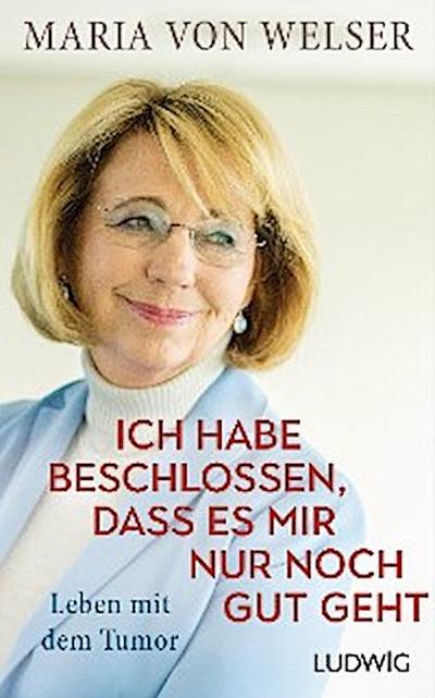 Ich habe beschlossen, dass es mir nur noch gut geht