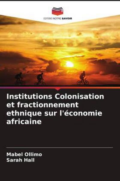 Institutions Colonisation et fractionnement ethnique sur l’économie africaine