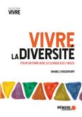 Vivre la diversite. Pour en finir avec le clivage Eux / Nous