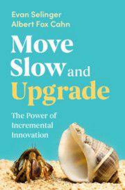 Move Slow and Upgrade